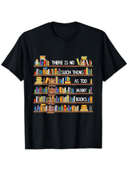 There Is No Such Thing As Too Many Books T-Shirt Book Shelf Graphic Reading Lover Short Sleeve Tee