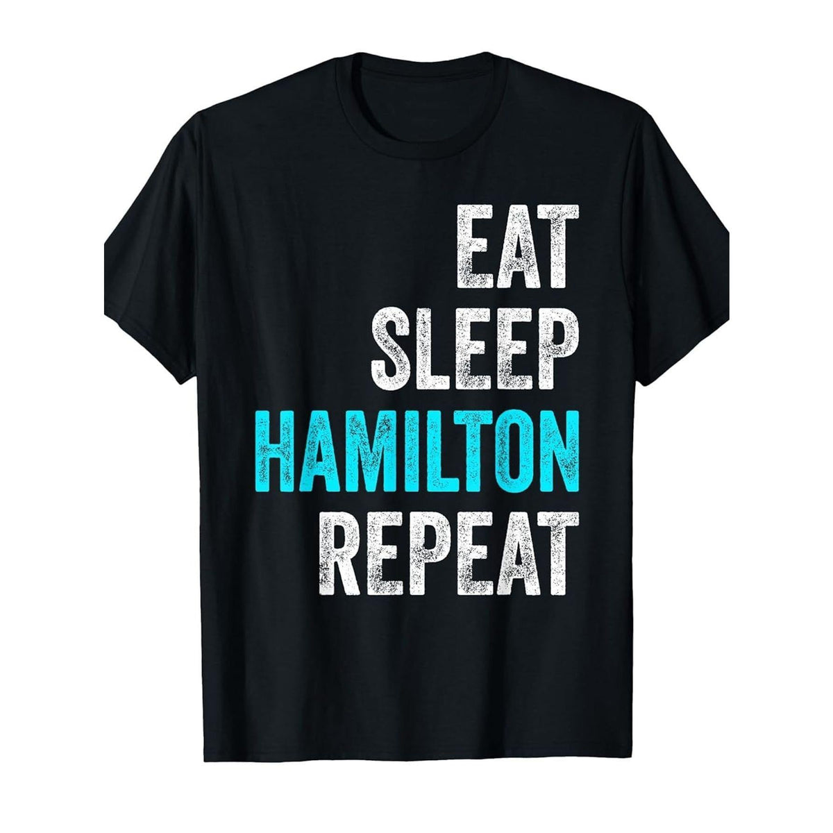 Eat Sleep Hamilton Repeat Slogan, Black with Turquoise Print