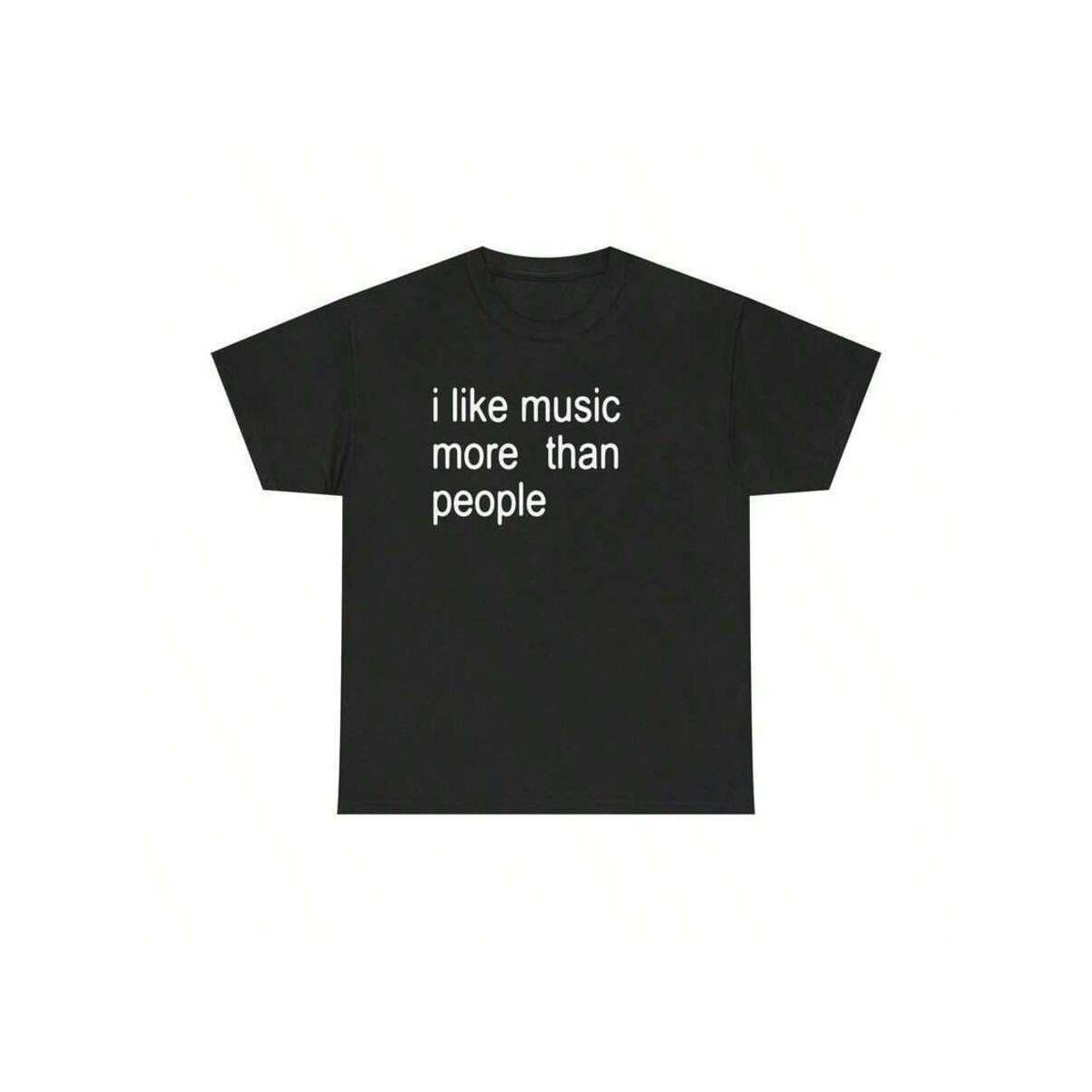 I Like Music More Than People Graphic Tee, Music Lover Casual Unisex Top Music Lover Printed T-Shirt, Funny Daily Unisex Short Sleeve Casual Apparel