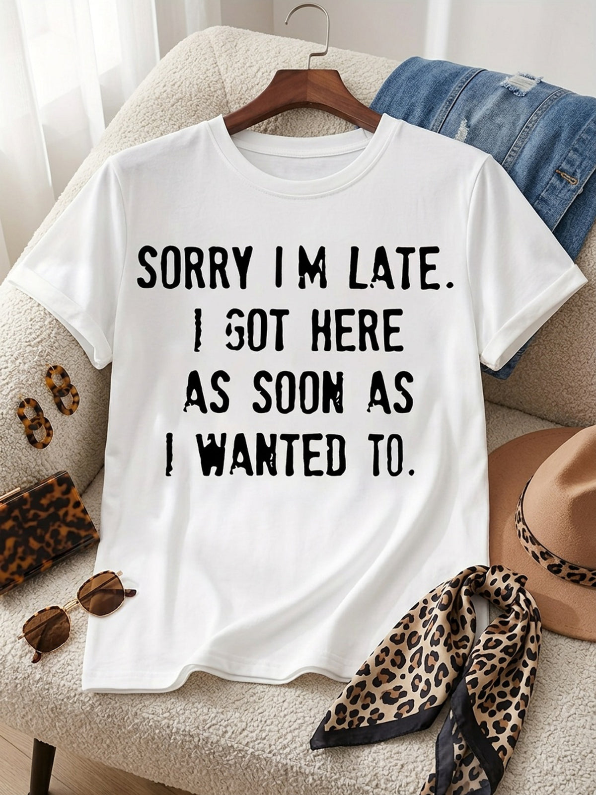 Funny Sarcastic Letter Print T-Shirt, “Sorry I'm Late. I Got Here As Soon As I Wanted To.” Crew Neck Short Sleeve Casual Top for Women