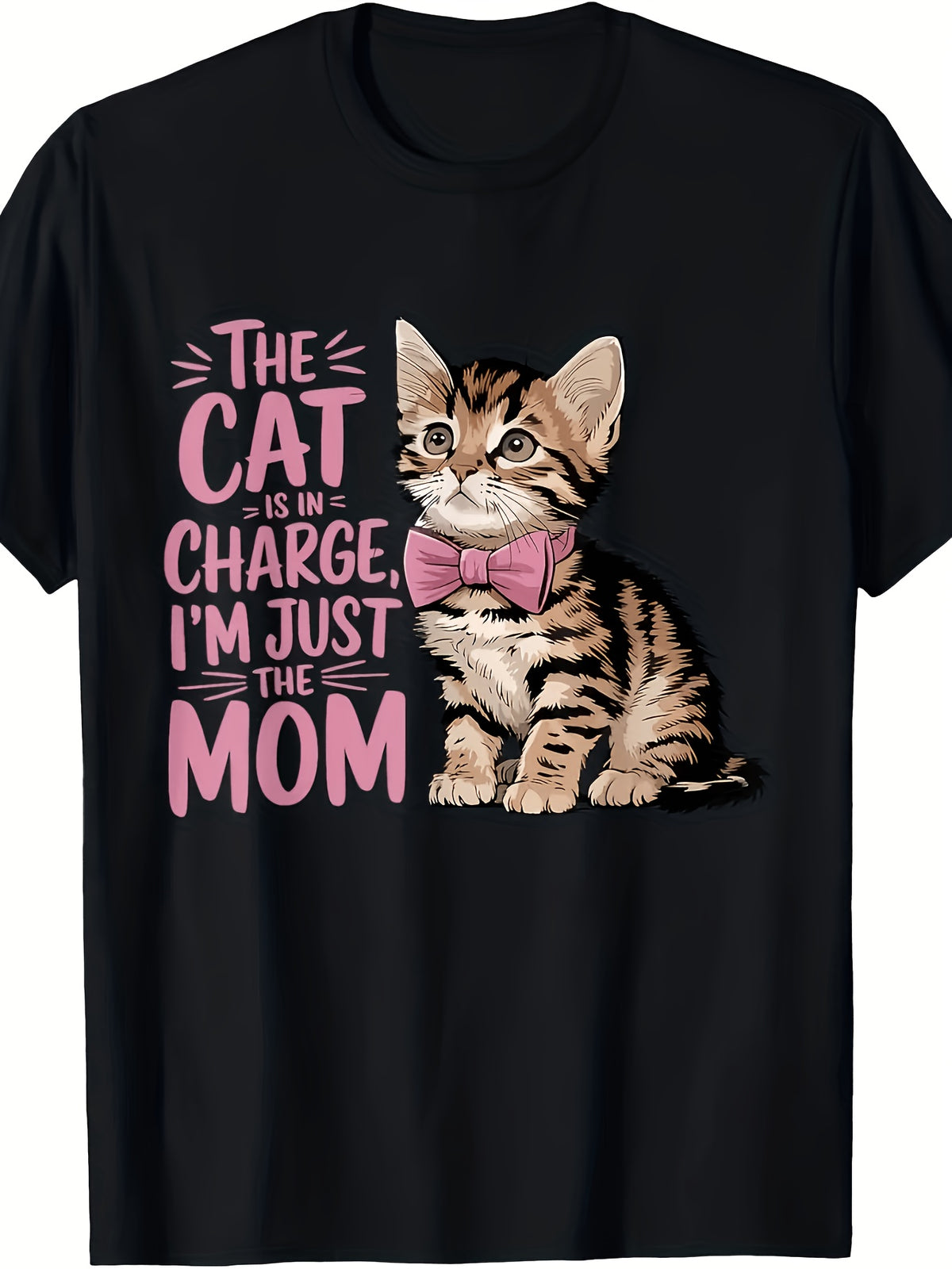 The Cat Is In Charge I'm Just The Mom Graphic T-Shirt, Cute Tabby Kitten with Pink Bow Tie, Short Sleeve Tee, Cat Lover Casual Top