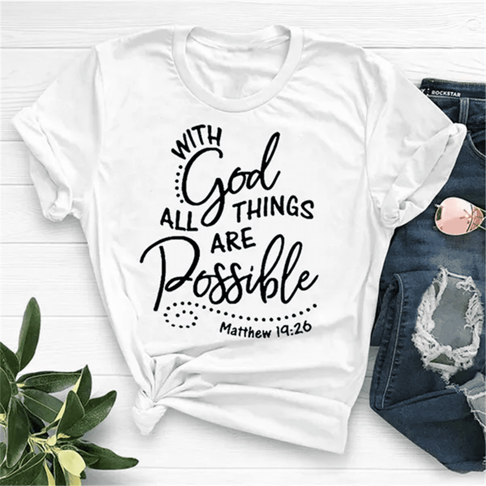 With God All Things Are Possible Letter Print T-shirt Women's Fashion Jesus Christ T Shirt Ladies Religious Faith God Christian Graphic Tees