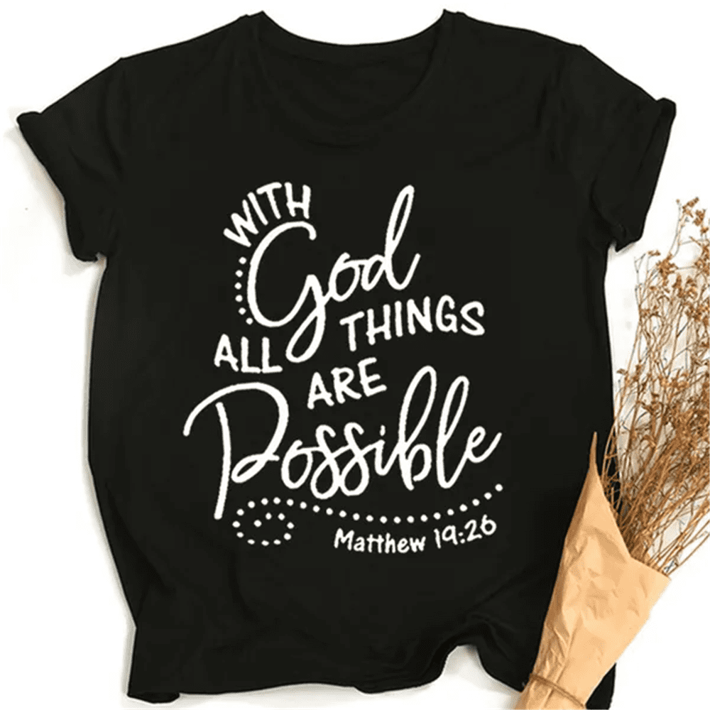With God All Things Are Possible Letter Print T-shirt Women's Fashion Jesus Christ T Shirt Ladies Religious Faith God Christian Graphic Tees