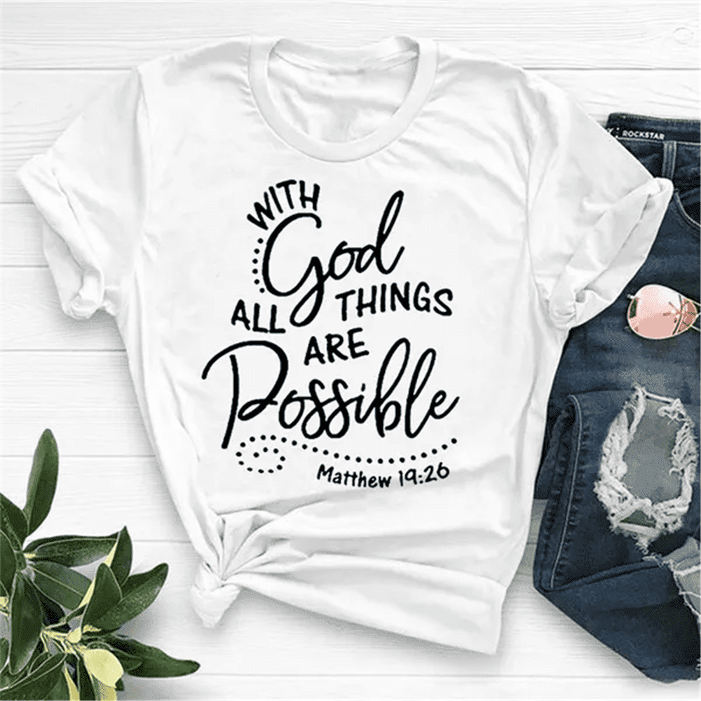 With God All Things Are Possible Letter Print T-shirt Women's Fashion Jesus Christ T Shirt Ladies Religious Faith God Christian Graphic Tees