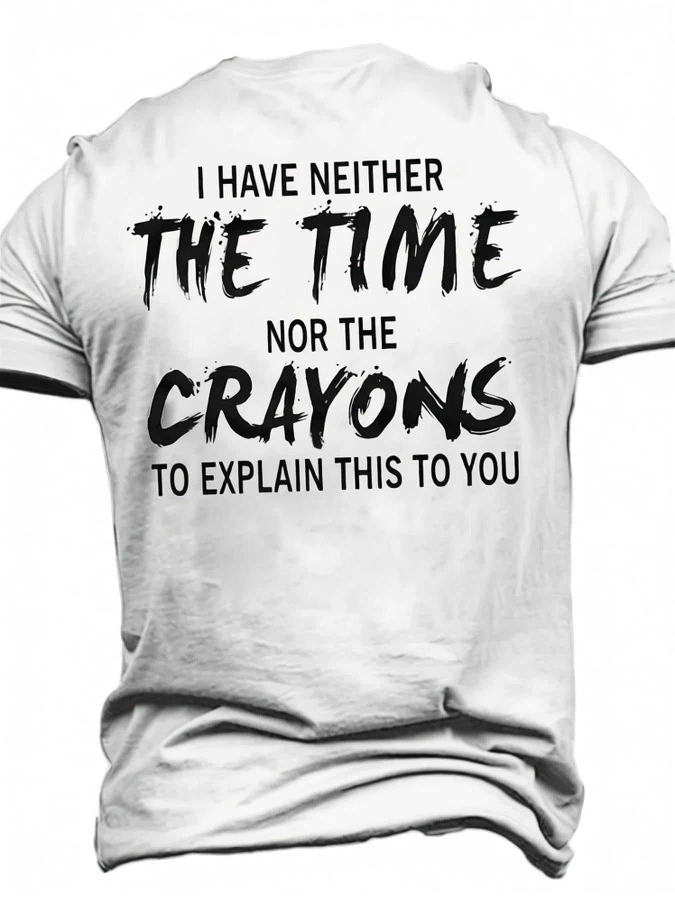 "I Have Neither Crayons nor Wax." Men's T-shirt (BACK)