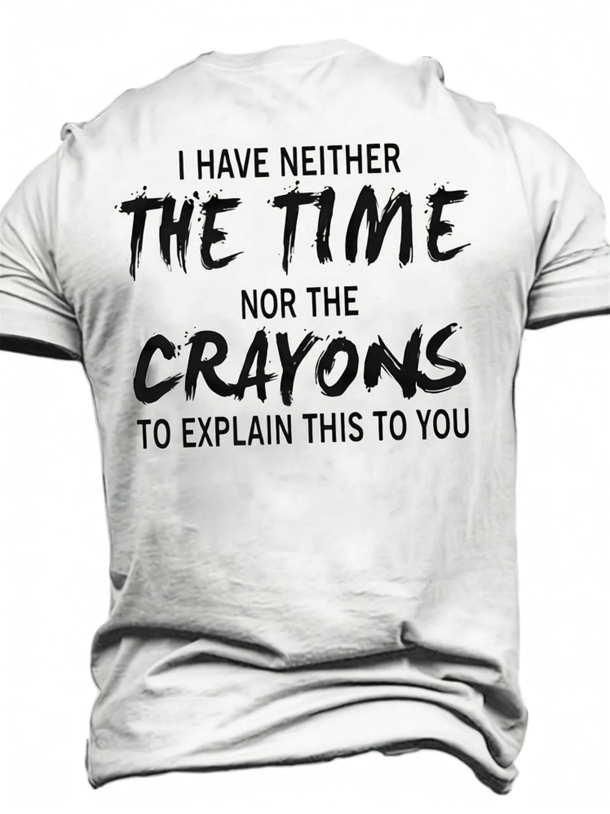 "I Have Neither Crayons nor Wax." Men's T-shirt (BACK)