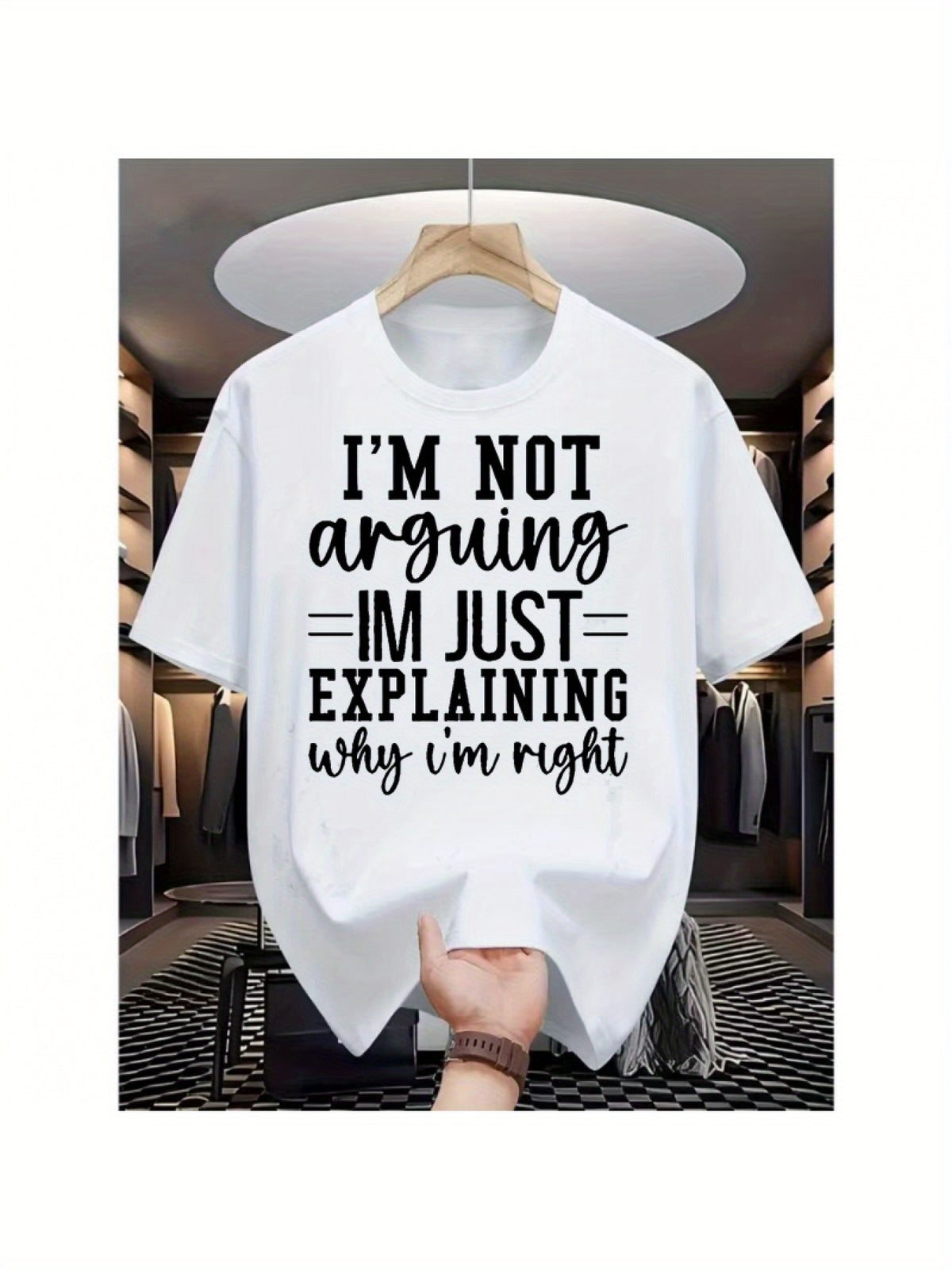 Men's Funny Slogan Graphic T-Shirt, I'm Not Arguing I'm Just Explaining Why I'm Right Letter Print Crew Neck Short Sleeve Casual Streetwear Tee
