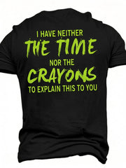 "I Have Neither Crayons nor Wax." Men's T-shirt (BACK)