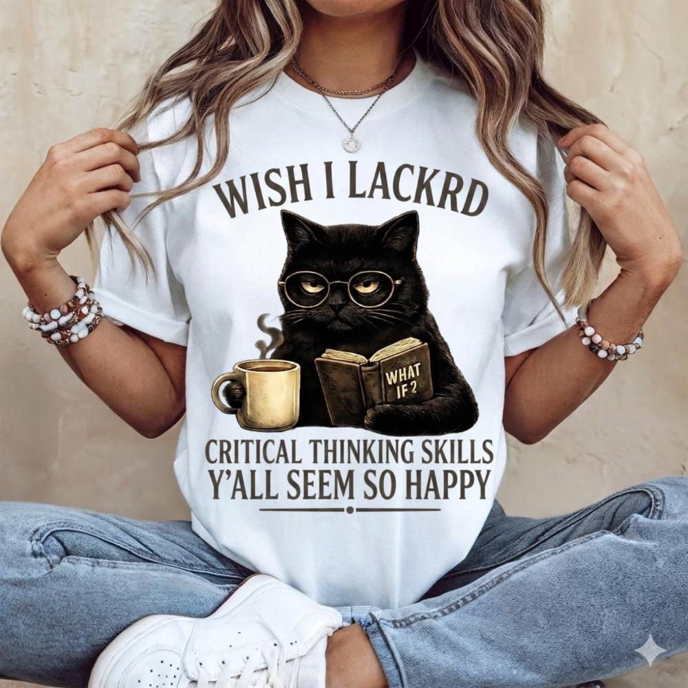 Sarcastic Black Cat Graphic T-Shirt, Wish I Lacked Critical Thinking Skills Funny Quote Tee, Casual Crew Neck Short Sleeve Top for Cat Lovers
