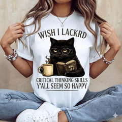 Sarcastic Black Cat Graphic T-Shirt, Wish I Lacked Critical Thinking Skills Funny Quote Tee, Casual Crew Neck Short Sleeve Top for Cat Lovers