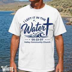 I Left It in the Water Baptism T-Shirt, Personalized Date and Church Name Faith Tee, Christian Baptism Gift, Comfort Colors Style Short Sleeve Top