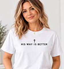 His Way Is Better Christian T-Shirt, Minimalist Cross Faith Graphic Tee, Women's Casual Crew Neck Short Sleeve Top, Religious Faith Gift