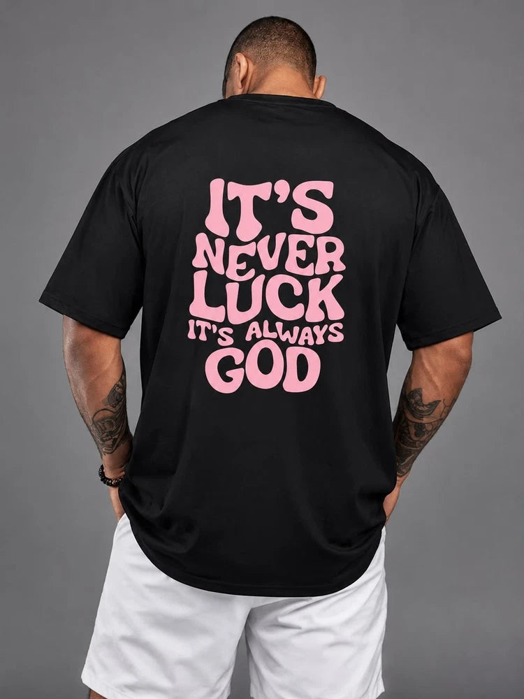 It's Never Luck It's Always God T-Shirt Christian Faith Religious Inspirational