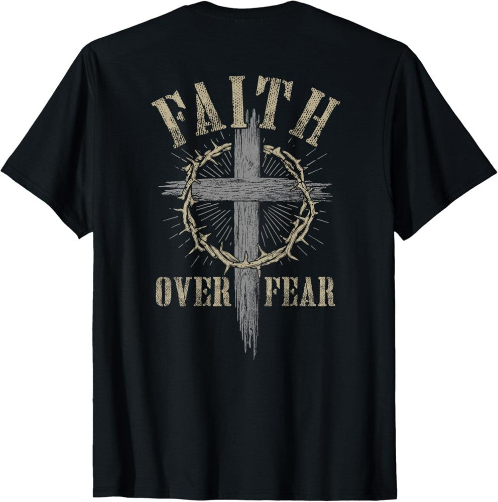 Faith Over Fear American Christian Cross God Jesus (on Back) T-Shirt