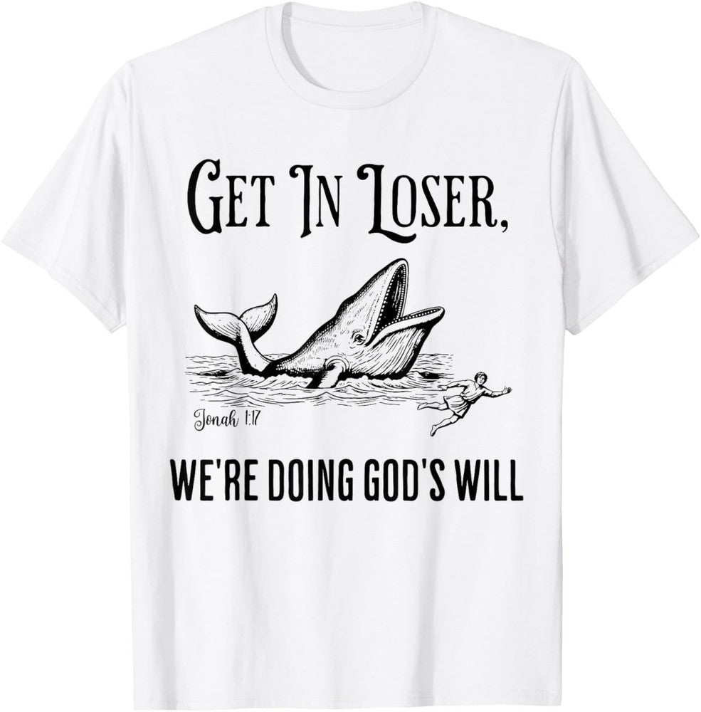 Funny Christian Bible T-Shirt, “Get In Loser We're Doing God's Will” Jonah and the Whale Graphic Print Casual Crew Neck Short Sleeve Tee for Men Women