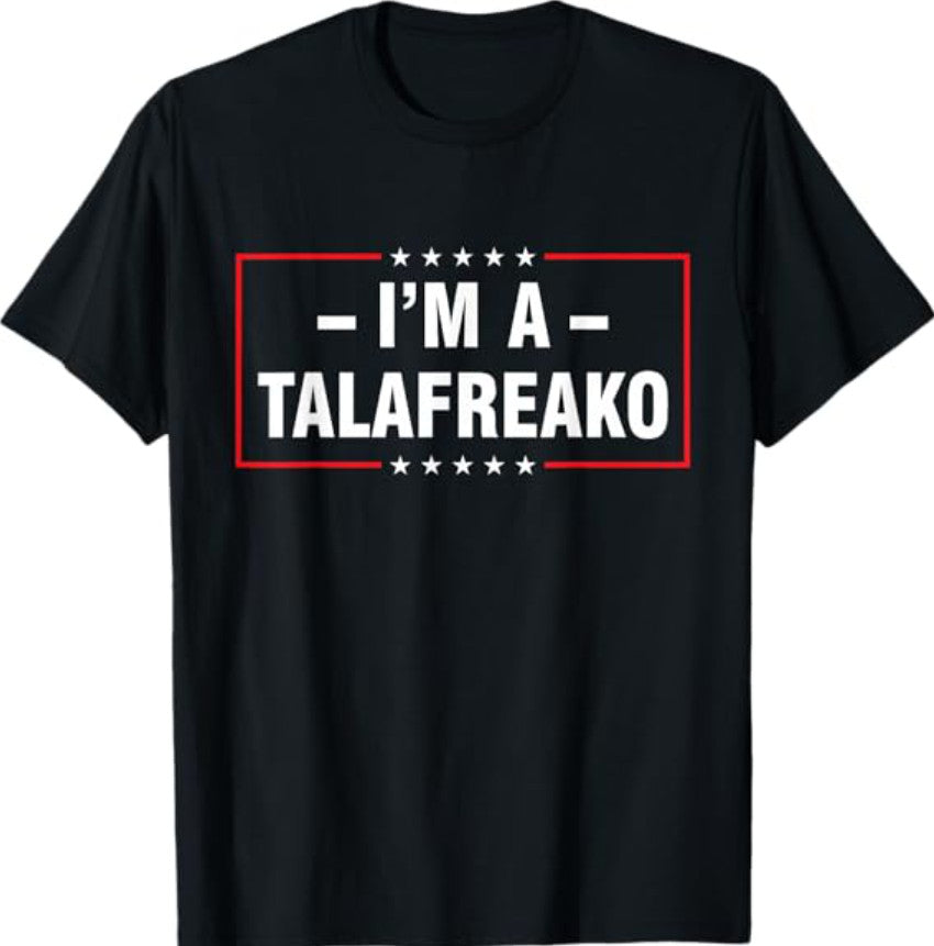 I'm a Talafreako T-Shirt