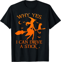 Yes I Can Drive A Stick Funny Halloween Spooky Witch Unisex T-Shirt